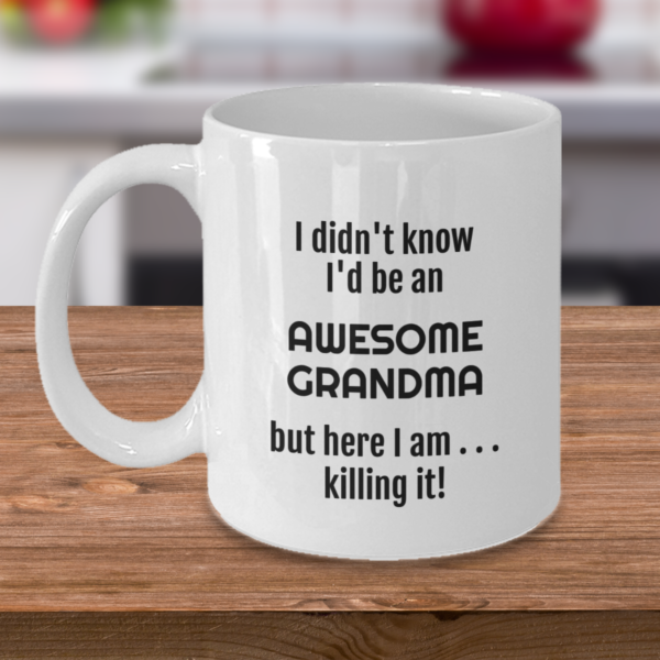 I didn't know I'd be an AWESOME Grandma (mug) - Image 6